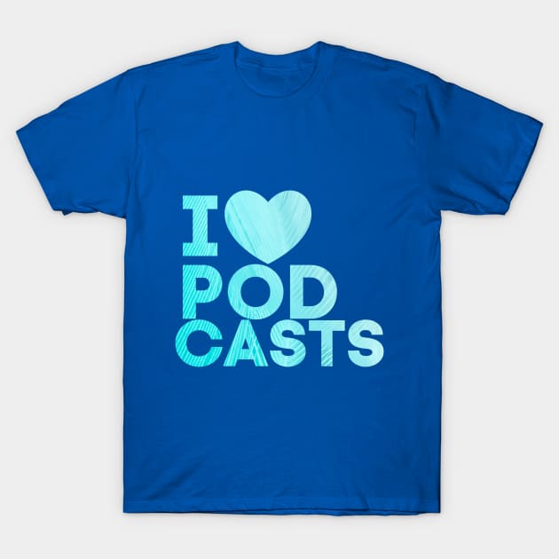 I Heart Podcasts Blue Feather T-Shirt by TalkingFishPodcasts